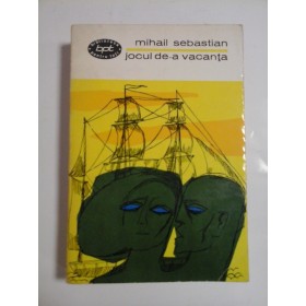 JOCUL DE-A VACANTA - MIHAIL SEBASTIAN